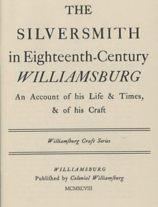 The Silversmith In 18th Century Williamsburg