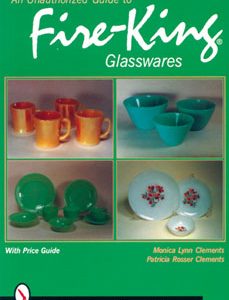 An Unauthorized Guide to Fire-King Glasswares