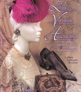 Ladies' Vintage Accessories; Identification and Value Guide
