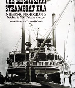 The Mississippi Steamboat Era in Historic Photographs