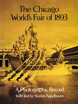 The Chicago World's Fair Of 1893, A Photographic Record