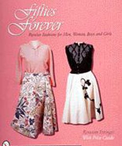 Fifties Forever!: Popular Fashions for Men, Women, Boys, and Girls