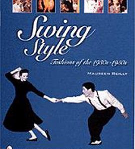Swing Style: Fashions of the 1930s-1950s