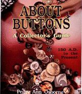About Buttons: A Collector's Guide, 150 AD to the Present