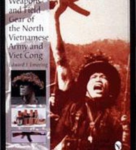 Weapons and Field Gear of the North Vietnamese Army and Viet Cong