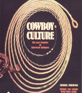 Cowboy Culture: The Last Frontier of American Antiques