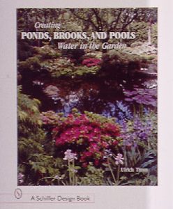 Creating Ponds, Brooks, and Pools: Water in the Garden