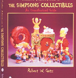 Further Adventures in The Simpsons Collectibles: An Unauthorized Guide