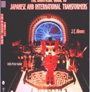 The Unofficial Guide to Japanese & International Transformers