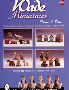 Wade Miniatures: An Unauthorized Guide to Whimsies, Premiums, Villages, and