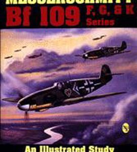 Messerschmitt Bf 109 F/G/K Series: An Illustrated Study