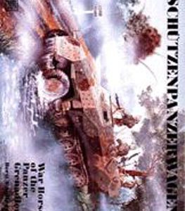 Schtzenpanzerwagen: War Horse of the Panzer-Grenadiers