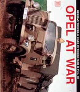 German Trucks & Cars in WWII Vol.III: Opel At War