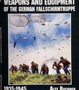 Weapons and Equipment of the German Fallschirmtruppe 1941-1945