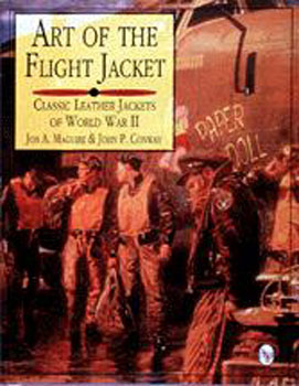 Art of the Flight Jacket: Classic Leather Jackets of World War II