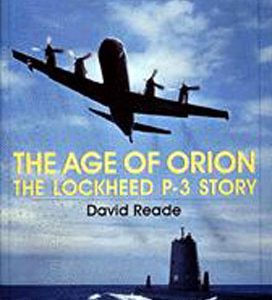 The Age of Orion: The Lockheed P-3 Story