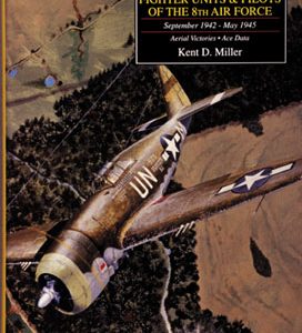 Fighter Units & Pilots of the 8th Air Force September 1942 - May 1945